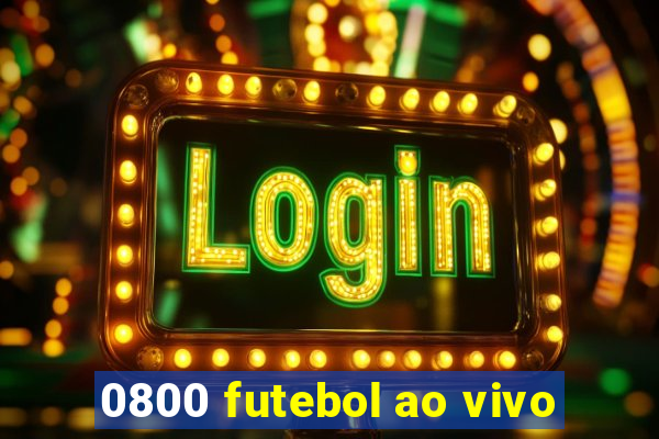 0800 futebol ao vivo